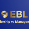 Leadership vs Management